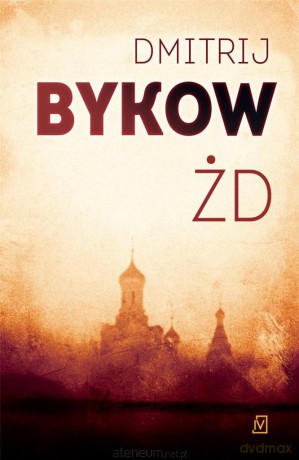 ŻD - Dmitrij Bykow [KSIĄŻKA]