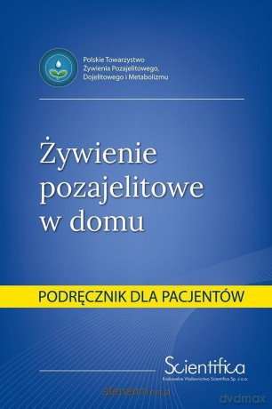 Żywienie pozajelitowe w domu. Podręcznik dla pacjenta [KSIĄŻKA]