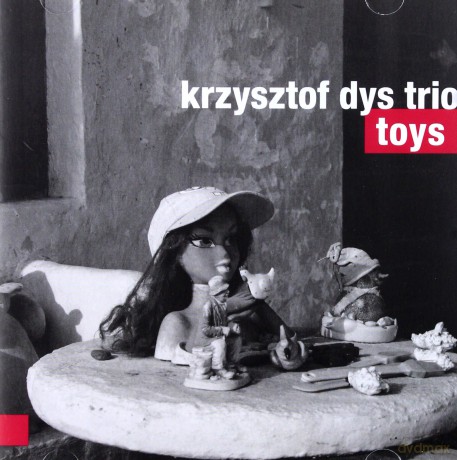 Krzysztof Dys Trio: Toys [CD]