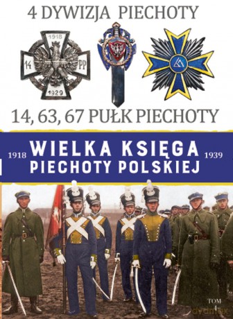 4 Dywizja Piechoty. Wielka Księga Piechoty Polskiej (Tom 4) [KSIĄŻKA]