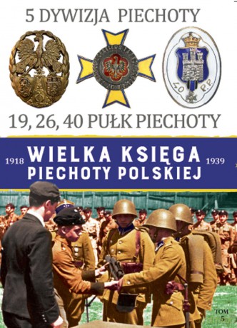 5 Dywizja Piechoty. Wielka Księga Piechoty Polskiej (Tom 5) [KSIĄŻKA]