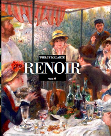 Auguste Renoir. Wielcy malarze (Tom 6) [KSIĄŻKA]