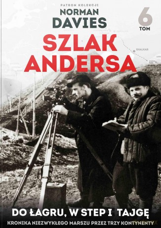 Do łagru w step i tajgę szlak andersa (Tom 6) [KSIĄŻKA]