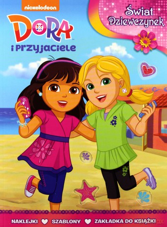 Dora i przyjaciele. Świat dziewczynek [KSIĄŻKA]