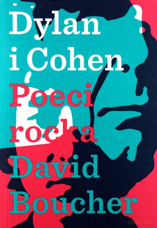 Dylan i Cohen. Poeci rocka - David Boucher [KSIĄŻKA]