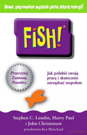 Fish. Jak polubić swoją pracę i skutecznie zarządzać zespołem - Stephen C. Lundin [KSIĄŻKA]