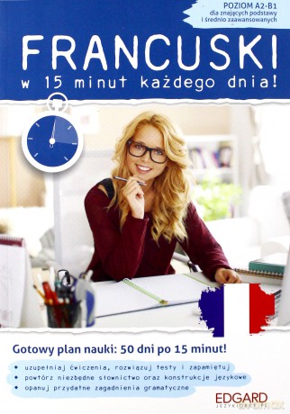Francuski w 15 minut każdego dnia dla znających podstawy i średnio zaawansowanych - Klaudyna Banaszek [KSIĄŻKA]