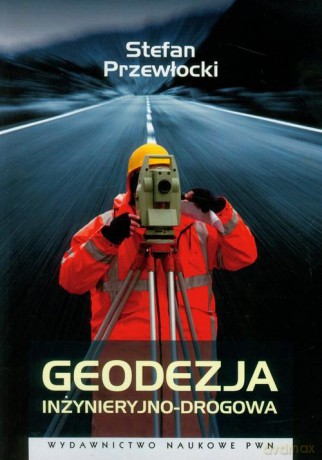 Geodezja inżynieryjno-drogowa - Stefan Przewłocki [KSIĄŻKA]