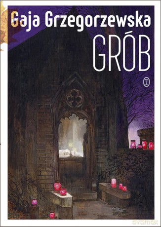 Grób - Gaja Grzegorzewska [KSIĄŻKA]