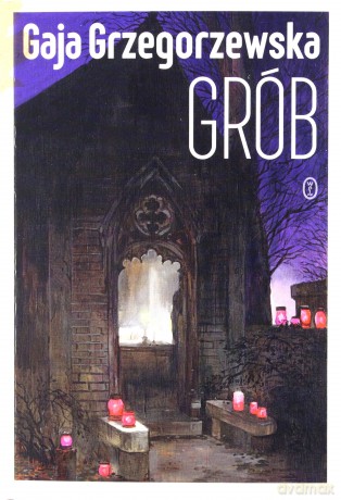Grób - Gaja Grzegorzewska [KSIĄŻKA]