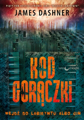 Kod gorączki. Więzień labiryntu (Tom 5) - James Dashner [KSIĄŻKA]