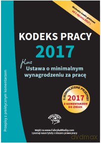 Kodeks pracy 2017 plus ustawa o minimalnym wynagrodzeniu za pracę [KSIĄŻKA]
