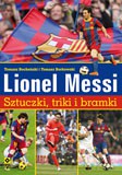 Lionel Messi. Sztuczki i triki piłkarzy - Tomasz Bocheński [KSIĄŻKA]