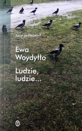 Ludzie ludzie - Ewa Woydyłło [KSIĄŻKA]