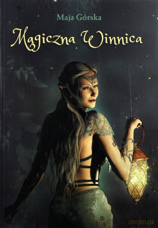 Magiczna winnica - Górska Maja [KSIĄŻKA]