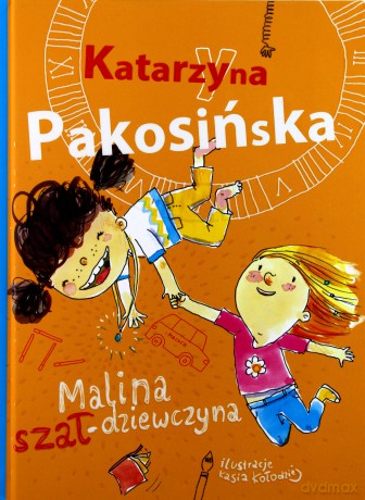 Malina szał dziewczyna - Katarzyna Pakosińska [KSIĄŻKA]