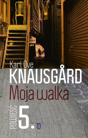 Moja walka. Księga 5 - Karl Ove Knausgard [KSIĄŻKA]