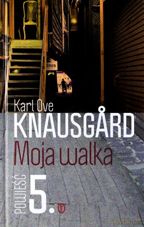 Moja walka. Księga 5 - Karl Ove Knausgard [KSIĄŻKA]