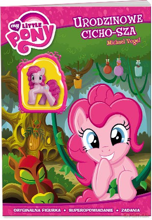 My Little Pony. Urodzinowe cicho-sza [KSIĄŻKA]