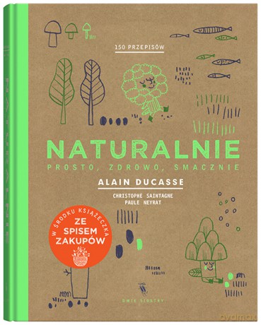 Naturalnie, prosto, zdrowo, smacznie. Edycja specjalna - Paule Neyrat [KSIĄŻKA]