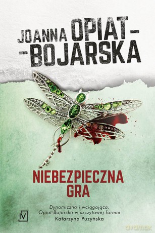 Niebezpieczna gra - Joanna Opiat-Bojarska [KSIĄŻKA]