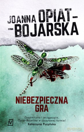 Niebezpieczna gra - Joanna Opiat-Bojarska [KSIĄŻKA]
