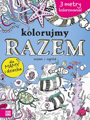Ocean i ogród kolorujmy razem [KSIĄŻKA]