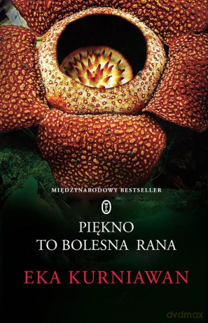 Piękno to bolesna rana - Eka Kurniawan [KSIĄŻKA]
