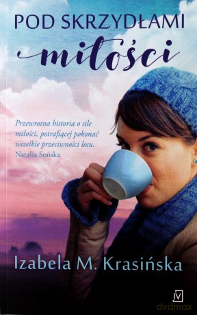 Pod skrzydłami miłości - Izabela Krasińska [KSIĄŻKA]