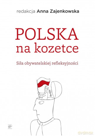 Polska na kozetce. Siła obywatelskiej refleksyjności [KSIĄŻKA]