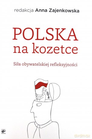 Polska na kozetce. Siła obywatelskiej refleksyjności [KSIĄŻKA]