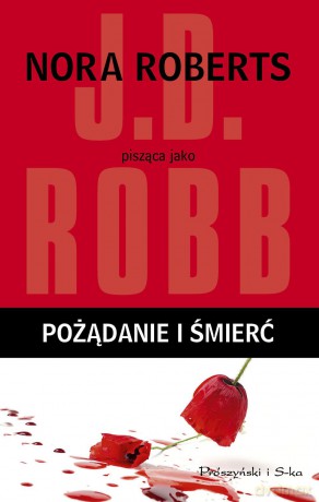Pożądanie i śmierć - J.D Robb [KSIĄŻKA]
