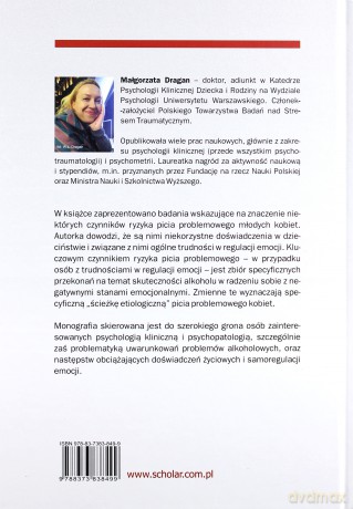 Problemowe picie alkoholu przez młode kobiety. Rola niekorzystnych doświadczeń i samoregulacji emocji - Małgorzata Dragan [KSIĄŻKA]