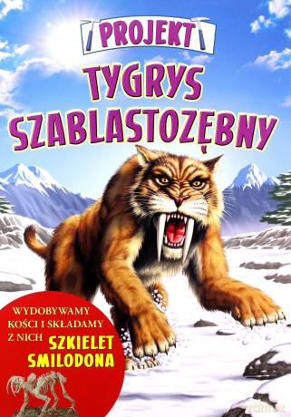 Projekt Tygrys szablastozębny - Clare Hibbert [KSIĄŻKA]