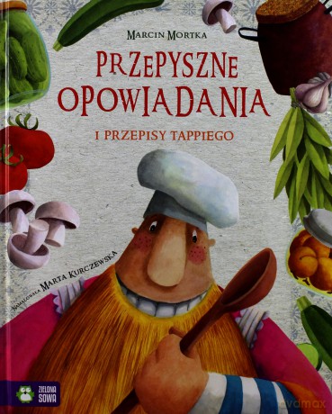 Przepyszne opowiadania i przepisy Tappiego. Tappi i przyjaciele [KSIĄŻKA]