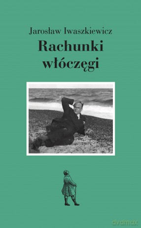 Rachunki włóczęgi - Jarosław Iwaszkiewicz [KSIĄŻKA]
