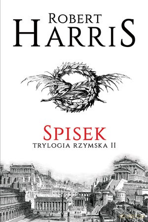 Spisek. Trylogia rzymska (Tom 2) - Robert Harris [KSIĄŻKA]