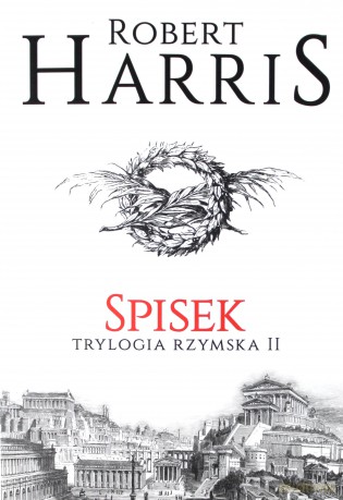 Spisek. Trylogia rzymska (Tom 2) - Robert Harris [KSIĄŻKA]