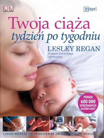 Twoja ciąża. Tydzień po tygodniu - Lesley Regan [KSIĄŻKA]