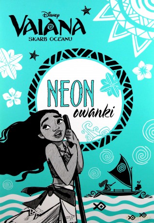 Vaiana skarb oceanu Neonowanki [KSIĄŻKA]