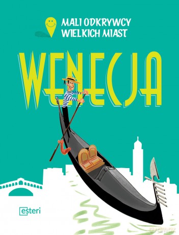 Wenecja. Mali odkrywcy wielkich miast - Sarah Rossi [KSIĄŻKA]