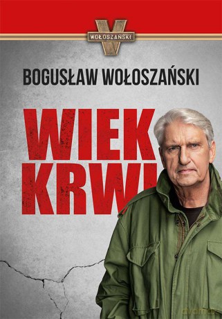 Wiek krwi - Bogusław Wołoszański [KSIĄŻKA]