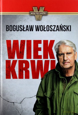 Wiek krwi - Bogusław Wołoszański [KSIĄŻKA]