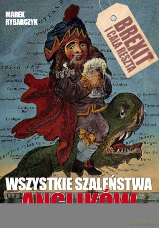 Wszystkie szaleństwa anglików - Marek Rybarczyk [KSIĄŻKA]