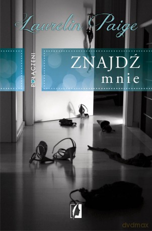 Znajdź mnie. Połączeni (Tom 2) - Laurelin Paige [KSIĄŻKA]