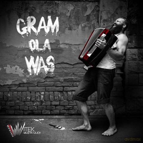 Witek Muzyk Ulicy: Gram Dla Was [CD]
