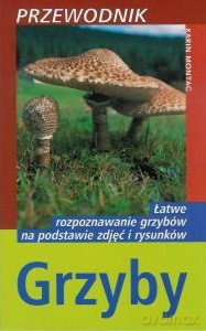 Grzyby - przewodnik - Karin Montag [KSIĄŻKA]