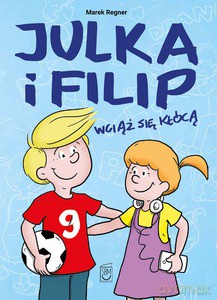 Julka i Filip wciąż się kłócą - Marek Regner [KOMIKS]