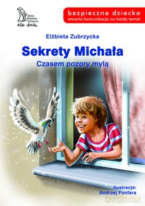 Sekrety Michała. Czasem pozory mylą - Elżbieta Zubrzycka [KSIĄŻKA]