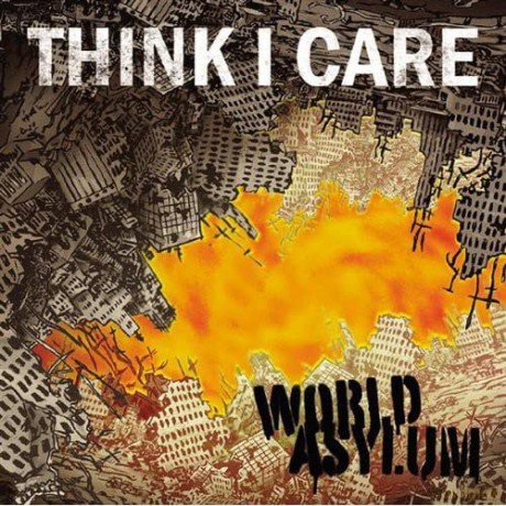 Think I Care: World Asylum [CD]